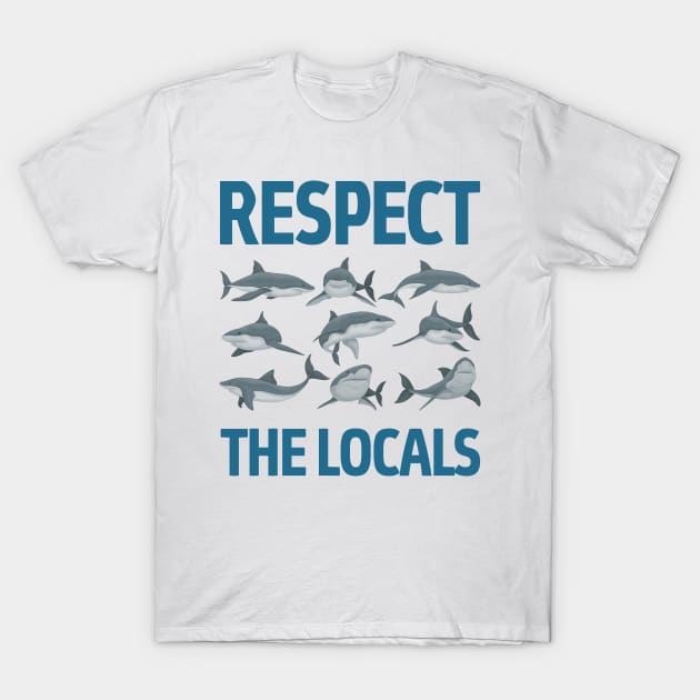 Respect The Locals - Save the Sharks - Surf Lovers T-Shirt by EddieBalevo